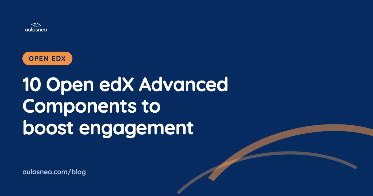 10 Open edX Advanced Components to boost engagement