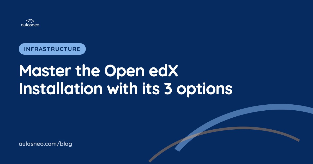 Master the Open edX Installation with its 3 options