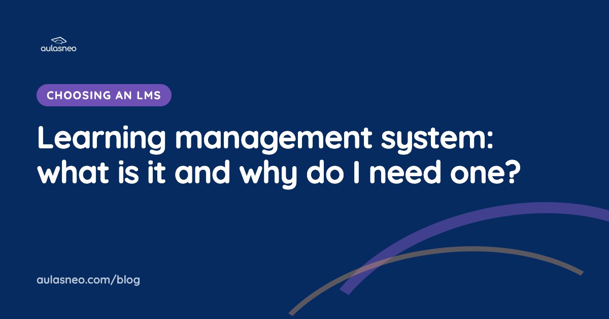 Learning management system: what is it and why do I need one?